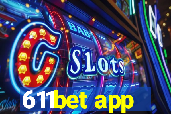 611bet app